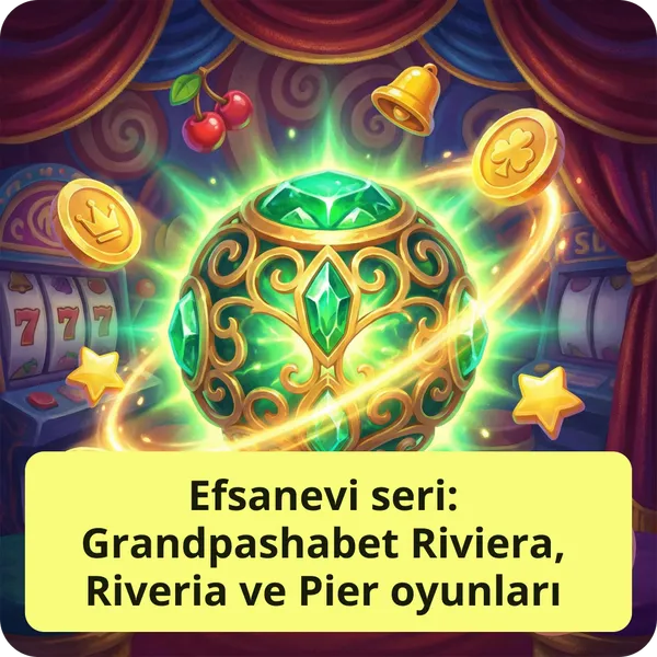 Efsanevi seri: Grandpashabet Riviera, Riveria ve Pier oyunları